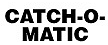 Catch-o-Matic