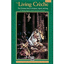 Living Creche, The: the Christmas Story in Scripture, Legend and Song - SATB Choral Score