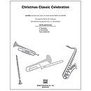 Christmas Classic Celebration (Based Upon Traditional Masterwork Choruses and Carols) - InstruPax