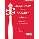 Solo Time for Strings, Book 1: Teacher's Manual