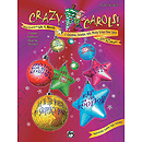 Crazy Carols!, Seven Christmas Favorites with Wacky School Time-Lyrics - Teacher's Manual
