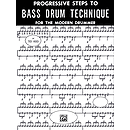 Progressive Steps To Bass Drum Technique for The Modern Drummer