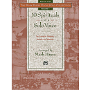 Mark Hayes Vocal Solo Collection: 10 Spirituals for Solo Voice - Medium High - Book