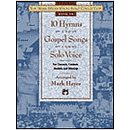 Mark Hayes Vocal Solo Collection - 10 Hymns & Gospel Songs for Solo Voice/Accompaniment CD (Medium Low)