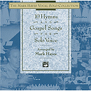 Mark Hayes Vocal Solo Collection: 10 Hymns & Gospel Songs for Solo Voice - Listening CD