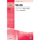 Walk A Mile - SATB Divisi, A Cappella