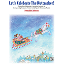 Let's Celebrate the Nutcracker