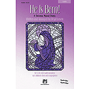 He Is Born! (A Christmas Musical Drama) - SAB