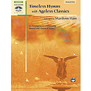 Timeless Hymns with Ageless Classics
