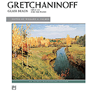 Gretchaninoff - Glass Beads, Op. 123