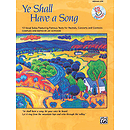 Ye Shall Have A Song - 13 Vocal Solos Featuring Famous Texts - Book and Accompaniment CD (Medium Low)