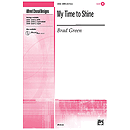 My Time To Shine - SATB