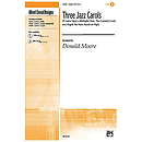 Three Jazz Carols (It Came Upon A Midnight Clear, the Coventry Carol, and Angels We Have Heard on High) - 2-Part