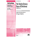 Twelve Groovy Days of Christmas, the - SATB