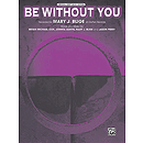 Mary J. Blige: Be Without You