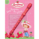 Strawberry Shortcake Easy Recorder Songbook