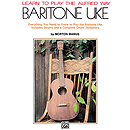 Learn To Play the Alfred Way - Baritone Uke