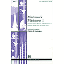 Masterwork Miniatures Ii (SATB Response Collection)