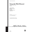 Cross the Wide Missouri (Shenandoah/The Water Is Wide) - SATB W/Optional Flute