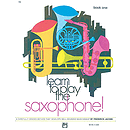 Learn To Play Saxophone, Book 1