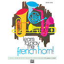 Learn To Play French Horn. Book 1
