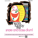 Learn To Play Snare and Bass Drum, Book 1