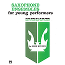Saxophone Ensembles for Young Performers: 2 Altos, Tenor