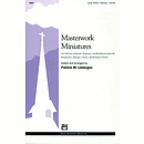 Masterwork Miniatures (SATB Response Collection)