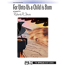 For Unto Us A Child Is Born (1P, 4H)