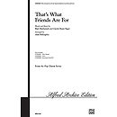 That's What Friends Are for - SATB