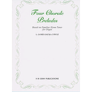 Four Chorale Preludes (Based on Familiar Hymns)