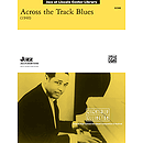 Across the Track Blues - Conductor's Score