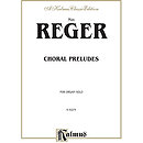 Reger Choral Preludes for Organ Solo