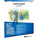 Feels So Good - Conductor's Score