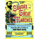 Sousa - Sousa's Great Marches in Piano Transcription