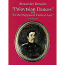 Polovtsian Dances and "In the Steppes of Central Asia" in Full Score