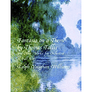 Fantasia on A Theme By Thomas Tallis and Other Works for Orchestra in Full Score
