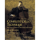 Complete Cello Technique: the Classic Treatise on Cello Theory and Practice