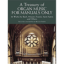 Organ Music for Manuals Only, Series 2: 51 Works By Bach, Mozart, Franck, Vierne and Others