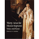 Thirty Arias for Mezzo-Soprano: Voice and Piano