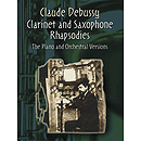 Clarinet and Saxophone Rhapsodies: the Piano and Orchestral Versions in Full Score