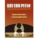 Rhythm Piano Swinging, Syncopated Songs, Novelties and Ivoryticklers