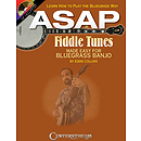 ASAP Fiddle Tunes Made Easy for Bluegrass Banjo
