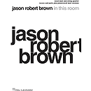 Jason Robert Brown - In This Room