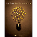 The Fray - How to Save a Life