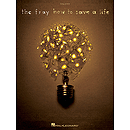 The Fray - How to Save a Life