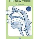 The New Voice: How To Sing and Speak Properly