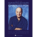 Charles Fox - Killing Me Softly with His Song, Happy Days & The Great Songs of Charles Fox