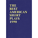 The Best American Short Plays 1990