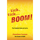 tick, tick ... BOOM!: The Complete Book and Lyrics
